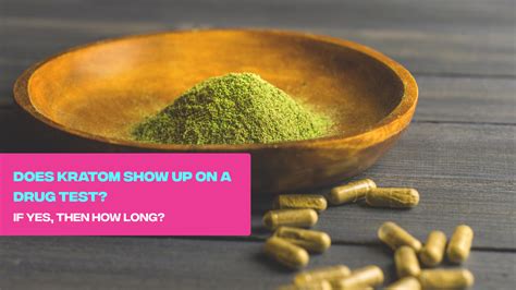 Does Kratom Show Up On Drug Test?